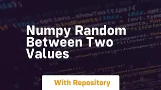 numpy random between two values