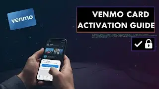 How to activate your Venmo card? - Step by Step