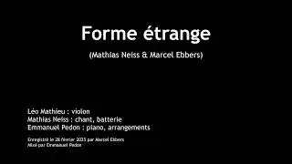 Forme &eacute;trange