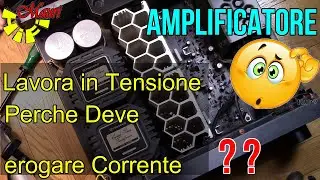 Tutorial Ampli 1/3 Perchè deve erogare Corrente ??