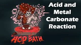 Acid and Metal Carbonate Reaction