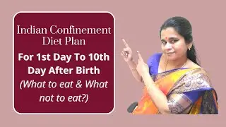 Indian Confinement Diet Plan: For 1st Day To 10th Day After Birth (What to eat & What not to eat?)