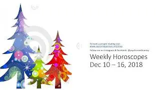 Weekly Horoscopes Dec 10 - 16, 2018