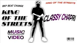 BKP BEAT CHANGE - CLASSY CHAPRI - KING OF THE STREETS (OFFICIAL MUSIC VIDEO) EMIWAY KING.