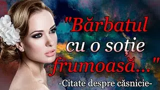Proverbe despre CĂSNICIE ce trebuie știute la TINEREȚE