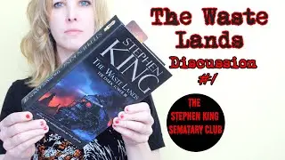 The Waste Lands Discussion #1 | The Dark Tower III | The Stephen King Sematary Club [Ep. 135]