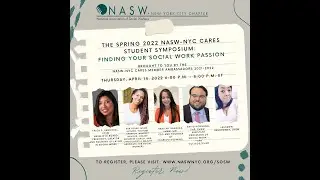 NASW-NYC CARES Member Ambassador Spring 2022 Student Symposium - FINDING YOUR SOCIAL WORK PASSION