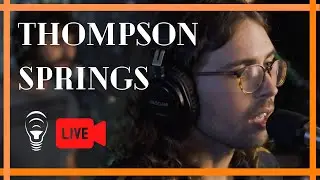 Thompson Springs- Incandescent Audio [Chicago Live Session]