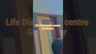 Life Diagnostic centre gorakhpur