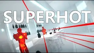 SUPERHOT - Gameplay (2016) [PC/DOS/Steam]