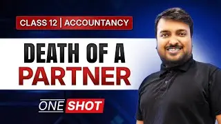 Class 12 Accounts Death of a Partner 🔥 One Shot Revision for CBSE Boards | Partnership Firm LIVE