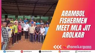 Arambol Fishermen Meet MLA Jit Arolkar, Demand Higher Subsidy