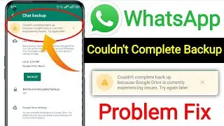 Couldn't complete backup whatsapp || WhatsApp Backup Problem || Unable to backup message