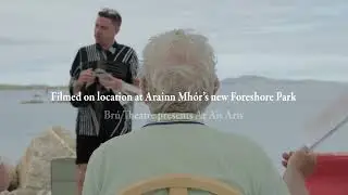 BR&Uacute; THEATRE PRESENTS AR AIS AR&Iacute;S (ARRANMORE ISLAND, CO DONEGAL) - EARAGAIL ARTS FESTIVAL 2022