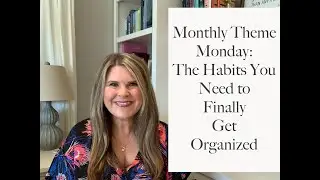 The Habits You Need to FINALLY Get Organized