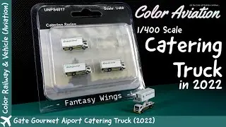 How the 1/400 Catering Truck in 2022 looks like? Fantasy Wings Gate Gourmet version Unboxing