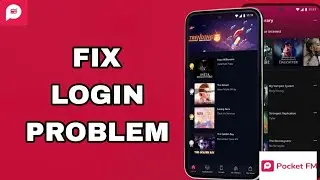 How To Fix And Solve Login Problem On Pocket FM App | Final Solution