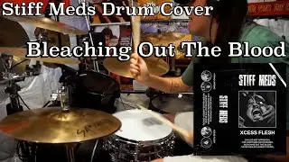 Bleaching Out The Blood - Stiff Meds (Drum Cover)