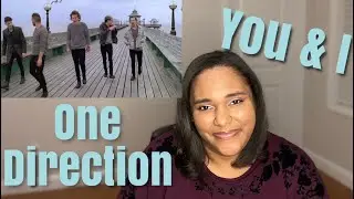 One Direction - You & I (Official Video) REACTION