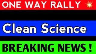 CLEAN SCIENCE SHARE LATEST NEWS, CLEAN SCIENCE SHARE PRICE, CLEAN SCIENCE SHARE ANALYSIS