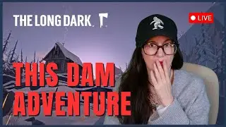 The Long Dark (Cozy Story Mode) | This Dam Adventure | Episode 5