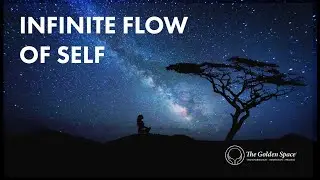 Infinite Flow of Self Guided Meditation