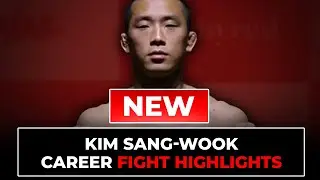 Kim Sang Wook Fight Highlights | Updated in 2025