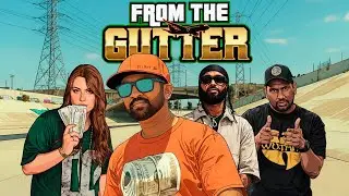 From the Gutter - KillerB I Jay Princce I Krishan Maheson I Def Soul I Bailey Fronk