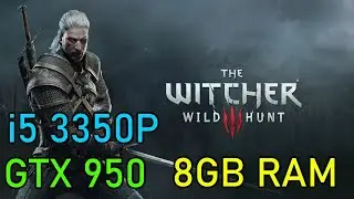 [ i5 3350P &bull; GTX 950 &bull; 8GB RAM ] The Witcher 3 test