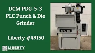 DCM PDG-5-3 PLC Punch & Die Grinder- Liberty #49150