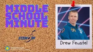 NASA Astronaut Drew Feustel - Middle School Minute