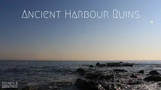Ancient Harbour Ruins | Sounds and Ambience