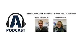 Teleaudiology Podcast - Store and Forward