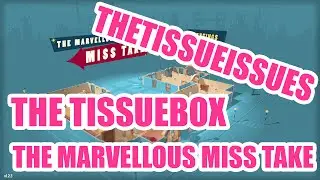 The TissueBox: The Marvellous Miss Take