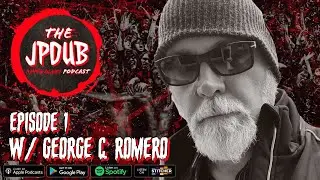 &ldquo;the JPDUB&rdquo; with George C. Romero