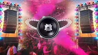 Holi DJ Song 2026 | Holi Dj Jbl Bass Music 2026 | (Happy Holi 2026) | Dj Party Songs Holi Special