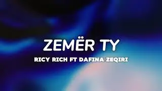 Zem&euml;r ty (Lyrics) -Ricky Rich ft Dafina Zeqiri