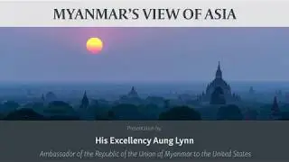 Myanmar's View of Asia