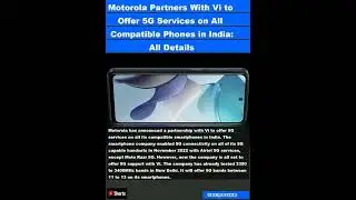 Motorola Partners With Vi to Offer 5G Services on All Compatible Phones in India: All Detai|#shorts