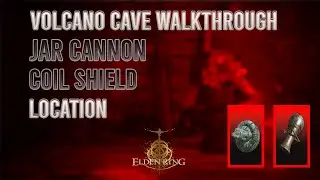 Volcano Cave full walkthrough Coil Shield  and Jar Cannon location | Elden Ring  _ الدن رینگ