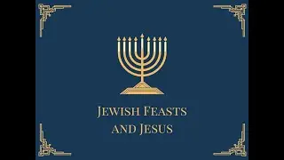 Jewish Feasts and Jesus - Feasts of Trumpets - Pastor Matt Roberts - March 10, 2024