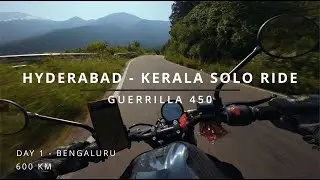 Hyderabad to Kerala Solo Ride 🌴 | Guerrilla 450 | Day 1 - Bengaluru | 600 KM @royalenfield