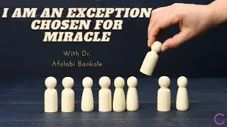 The Garden | Dr. Afolabi Bankole | I am an Exception Chosen for Miracle