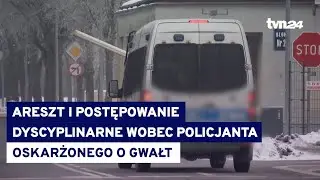 Policjant z zarzutem gwałtu na policjantce aresztowany. Toczy się postępowanie dyscyplinarne @tvn24