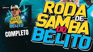 RODA DE SAMBA DO BELITO (AUDIOVISUAL COMPLETO)