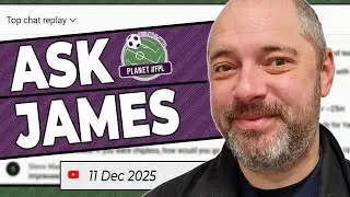 Ask James Live Stream | Thursday December 11th | Planet FPL 2025/26
