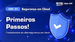 [BTC | Spin-Off] Seguran&ccedil;a em Cloud com Microsoft Azure | CAP01 - Fund. de Cyber em Cloud