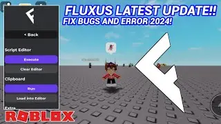 FLUXUS LATEST! - Fluxus Executor Latest 2024! No key, Fix bugs and error 2024!!