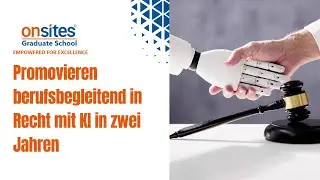 Promovieren berufsbegleitend in Rechtswissenschaften mit KI in zwei Jahren | ONSITES Graduate School
