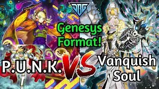 P.U.N.K. Vs Vanquish Soul GENESYS High Rated DB Yu-Gi-Oh!